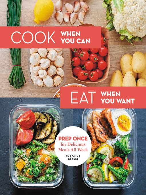 Title details for Cook When You Can, Eat When You Want by Caroline Pessin - Wait list